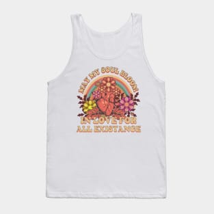 MAY MY SOUL BLOOM IN LOVE FOR ALL EXISTANCE Tank Top